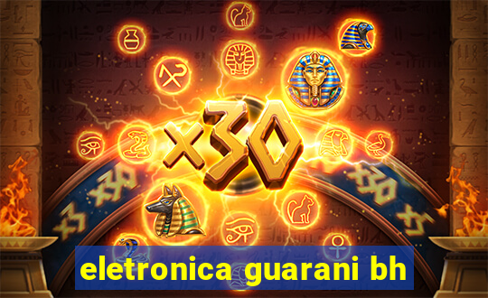 eletronica guarani bh